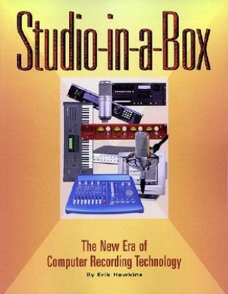Carte Studio-In-A-Box: The New Era of Computer Recording Technology Erik Hawkins