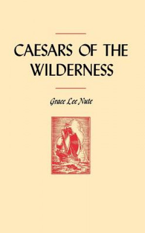 Книга Caesars of the Wilderness Grace Lee Nute
