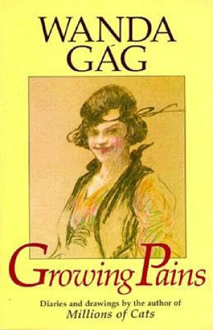 Livre Growing Pains: Diaries and Drawings from the Years 1908-17 Wanda Gag