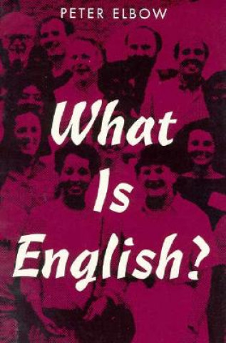 Carte What Is English? Peter Elbow