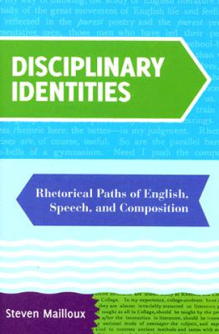 Kniha Disciplinary Identities Steven Mailloux
