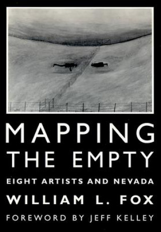 Kniha Mapping the Empty: Artists Respond to Nevada's Landscape William L. Fox