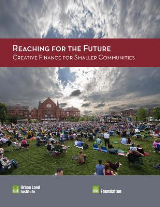 Book Reaching for the Future: Creative Finance for Smaller Communities Maureen McAvey