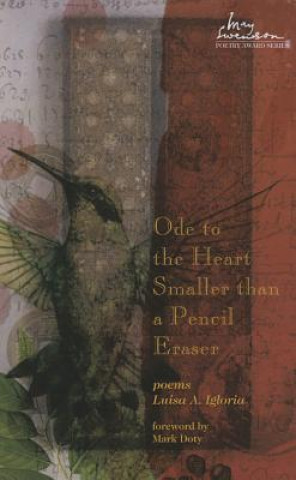 Könyv Ode to the Heart Smaller than a Pencil Eraser Luisa A. Igloria