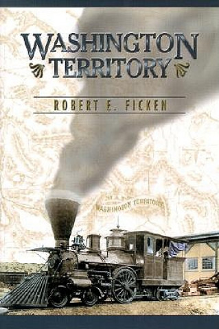 Livre Washington Territory Robert E. Ficken