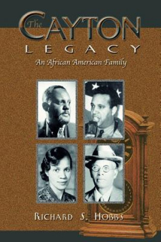 Carte The Cayton Legacy: An African American Family Richard S. Hobbs