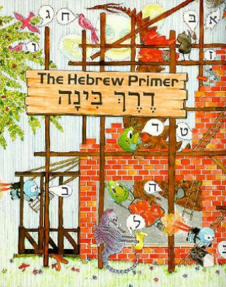 Kniha The Hebrew Primer =: [Derekh Binah] Ruby G. Strauss