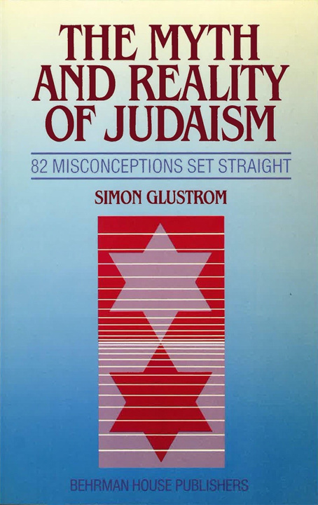 Livre The Myth and Reality of Judaism: 82 Misconceptions Set Straight Simon Glustrom