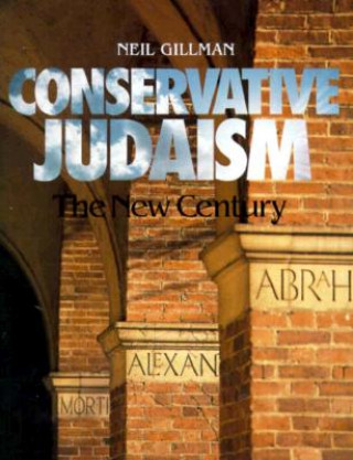 Libro Conservative Judaism: The New Century Neil Gillman