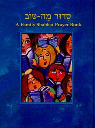 Kniha Siddur Mah Tov (Conservative): A Family Shabbat Prayer Book Lauren Kurland