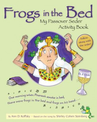 Carte Frogs in the Bed: My Passover Seder Activity Book Ann D. Koffsky