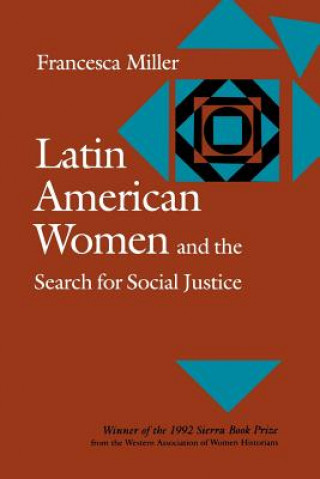 Carte Latin American Women and the Search for Social Justice Francesca Miller