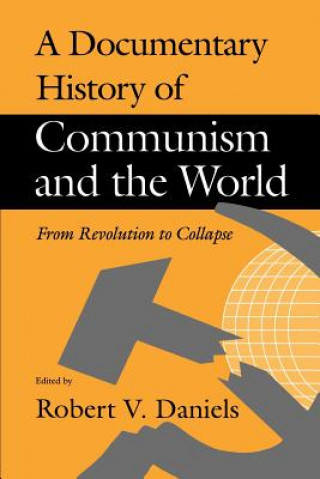 Książka Documentary History of Communism and the World - From Revolution to Collapse Robert V. Daniels