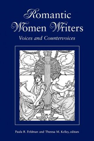 Carte Romantic Women Writers - Voices and Countervoices Paula R. Feldman