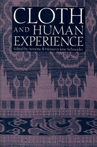 Kniha Cloth and Human Experience Ab Weiner