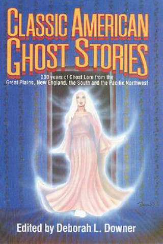 Kniha Classic American Ghost Stories Deboarh L. Downer