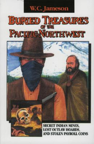 Book Buried Treasures of the Pacific Northwest W. C. Jameson