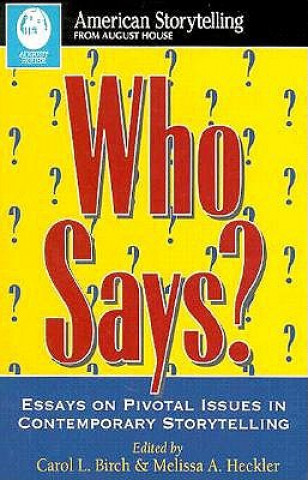 Buch Who Says?: Essays on Pivotal Issues in Contemporary Storytelling (American Storytelling) Carol L. Birch