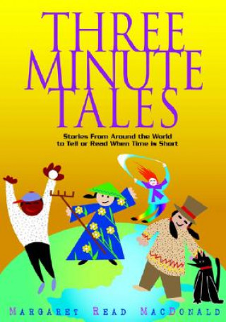 Buch Three-Minute Tales: Stories from Around the World to Tell or Read When Time Is Short Margaret Read MacDonald