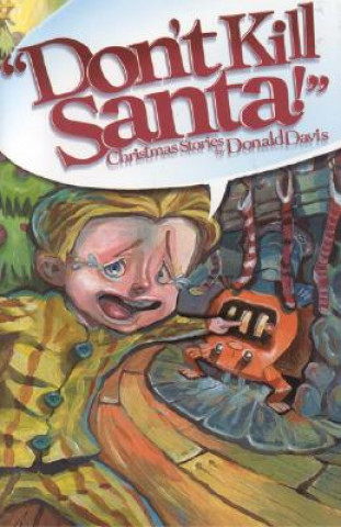 Kniha Don't Kill Santa!: Christmas Stories Donald Davis