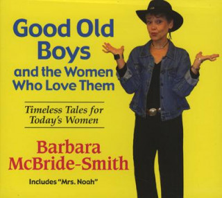 Audio Good Old Boys and the Women Who Love Them Barbara McBride-Smith