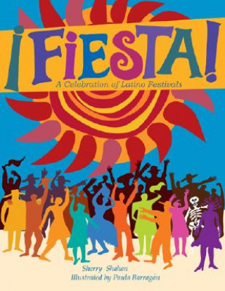 Kniha Fiesta!: A Celebration of Latino Festivals Sherry Shahan