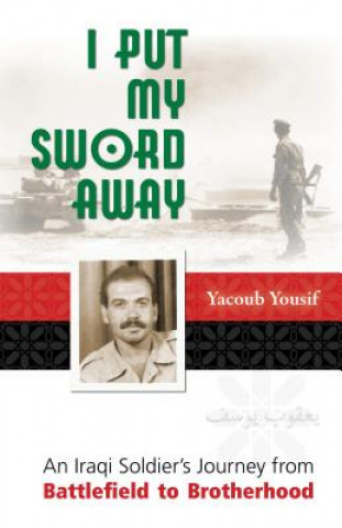 Könyv I Put My Sword Away Yacoub Yousif