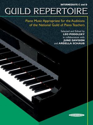 Knjiga Guild Repertoire -- Piano Music Appropriate for the Auditions of the National Guild of Piano Teachers: Intermediate C & D Leo Podolsky