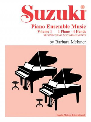 Książka Suzuki Piano Ensemble Music, Volume 1 for Piano Duet Barbara Meixner