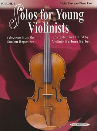 Książka Solos for Young Violinists - Violin Part and Piano Accompaniment, Volume 6 Barbara Barber