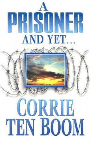 Könyv PRISONER & YET A Corrie Ten Boom