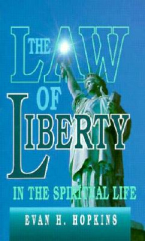 Kniha LAW OF LIBERTY IN SPIRITUAL LIFE Evan H. Hopkins