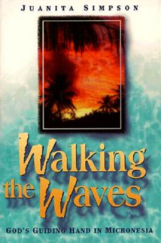 Knjiga WALKING THE WAVES Juanita Simpson