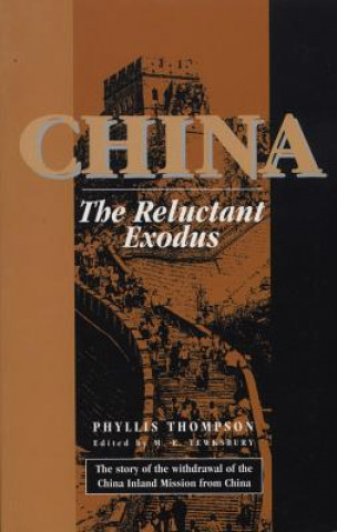 Carte China: The Reluctant Exodus Phyllis Thompson
