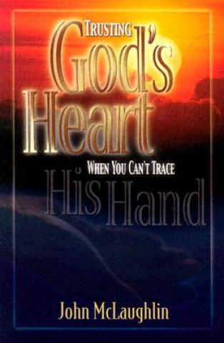 Carte TRUSTING GODS HEART WHEN John McLaughlin