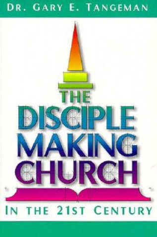 Книга Disciple Making Church in 21st: Gary E. Tangeman