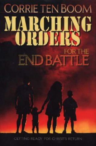 Kniha MARCHING ORDERS FOR END BATTLE Corrie Ten Boom