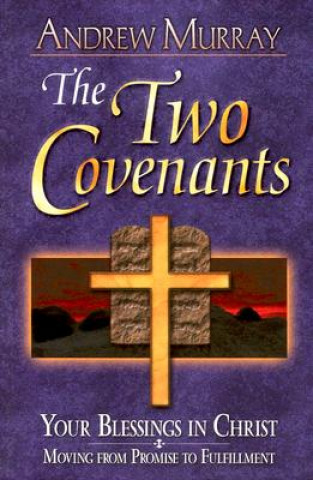 Kniha TWO COVENANTS THE Andrew Murray