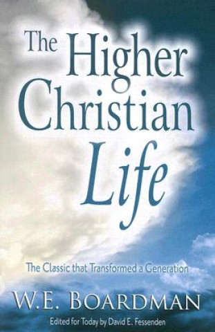 Kniha HIGHER CHRISTIAN LIFE THE W. E. Boardman
