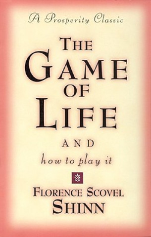 Könyv Game of Life and How to Play it Florence Scovel-Shinn