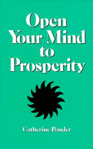 Kniha Open Your Mind to Prosperity Catherine Ponder