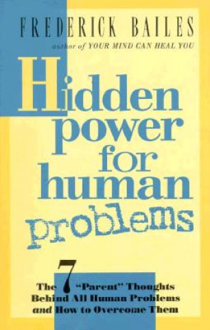 Buch Hidden Power for Human Problems Frederick W. Bailes