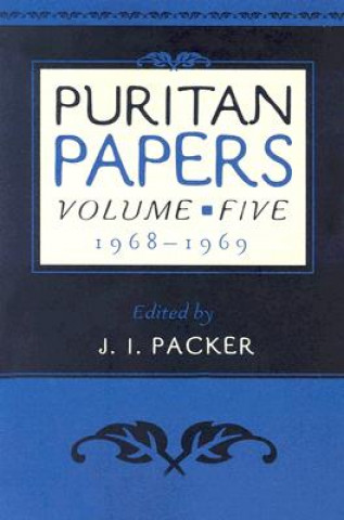 Kniha Puritan Papers: 1968-1969 J. I. Packer