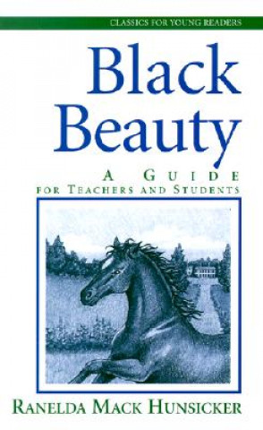Carte Black Beauty: A Guide for Teachers and Students Ranelda Mack Hunsicker