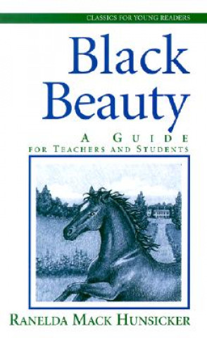 Book Black Beauty: A Guide for Teachers and Students Ranelda Mack Hunsicker