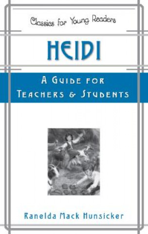 Knjiga Heidi: A Guide for Teachers and Students Ranelda Mack Hunsicker