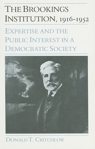 Knjiga Brookings Institution, 1916-1952 Donald T. Critchlow