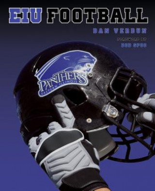 Kniha Eastern Illinois Panthers Football Dan Verdun