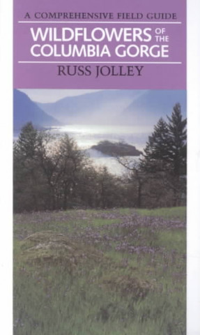 Carte Wildflowers of the Columbia Gorge Russ Jolley