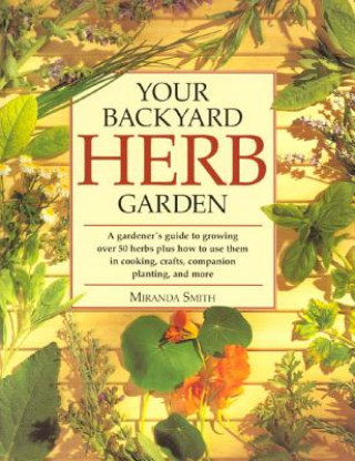 Kniha Your Backyard Herb Garden Miranda Smith